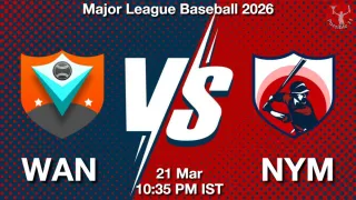 WAN vs NYM Baseball Match Previews