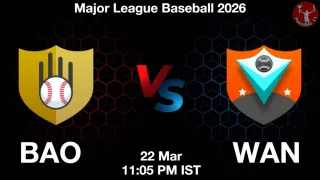 BAO vs WAN Baseball Match Previews