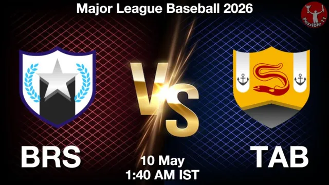 BRS vs TAB ड्रीम11 भविष्यवाणी, फैंटेसी बेसबॉल टीम - 10 मई 2026