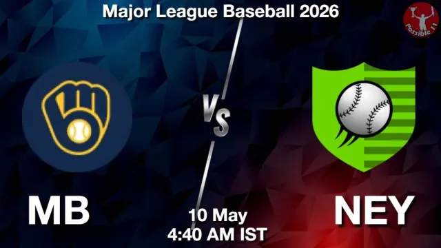 MB vs NEY ड्रीम11 भविष्यवाणी, फैंटेसी बेसबॉल टीम - 10 मई 2026