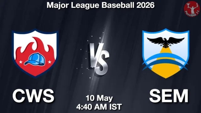 CWS vs SEM ड्रीम11 भविष्यवाणी, फैंटेसी बेसबॉल टीम - 10 मई 2026