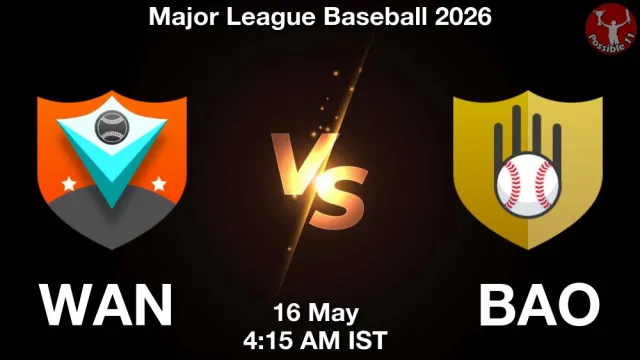 WAN vs BAO Match Previews and Baseball Tips