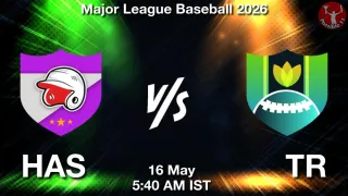 HAS vs TR - Major League