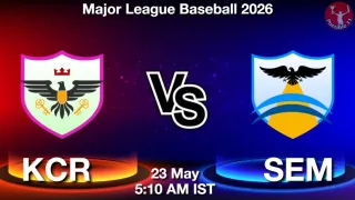 KCR vs SEM KCR vs SEM - Major League
