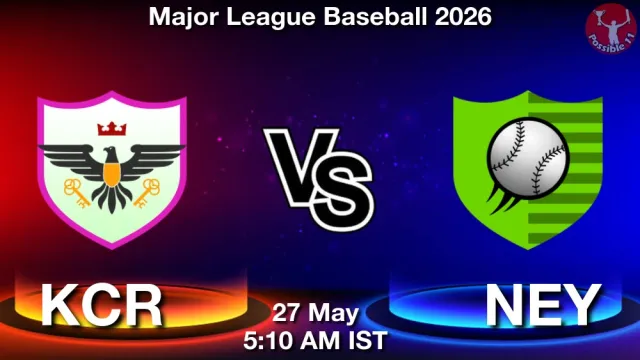 KCR vs NEY Match Previews and Baseball Tips