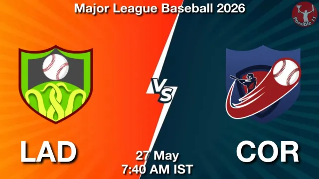 LAD vs COR Match Previews and Baseball Tips