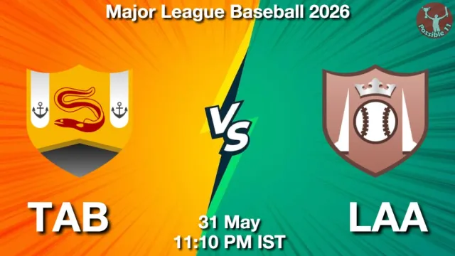 TAB vs LAA Match Previews and Baseball Tips