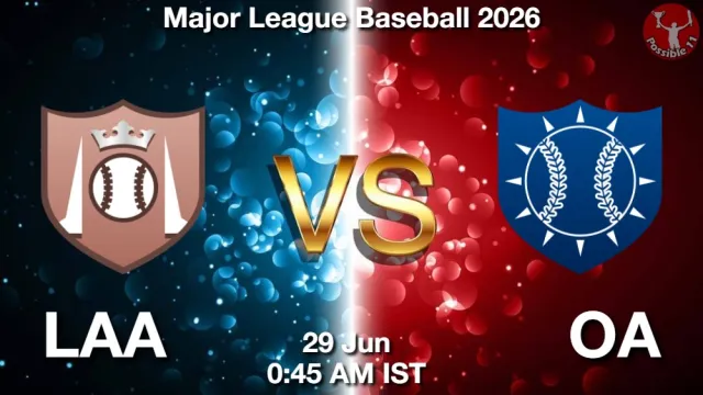 LAA vs OA Match Previews and Baseball Tips