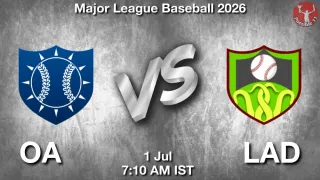 OA vs LAD Baseball Match Previews