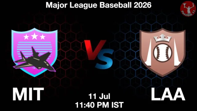 MIT vs LAA Match Previews and Baseball Tips