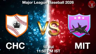 CHC vs MIT CHC vs MIT - Major League