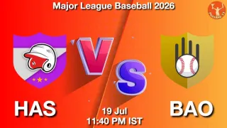 HAS vs BAO HAS vs BAO - Major League