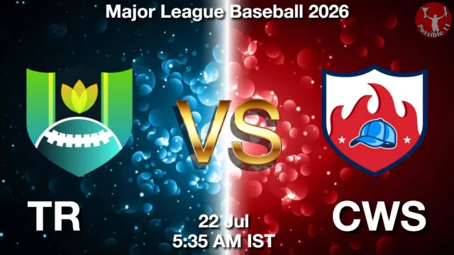 TR vs CWS Match Previews and Baseball Tips