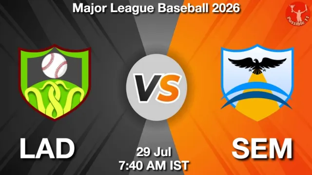 LAD vs SEM Match Previews and Baseball Tips