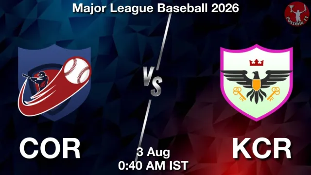 COR vs KCR Match Previews and Baseball Tips