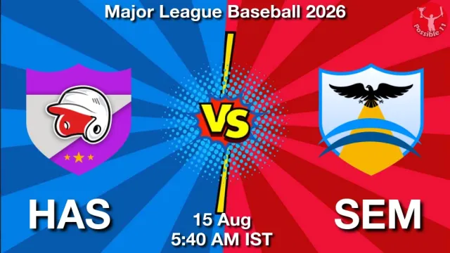 HAS vs SEM Match Previews and Baseball Tips