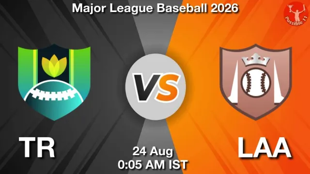 TR vs LAA Match Previews and Baseball Tips