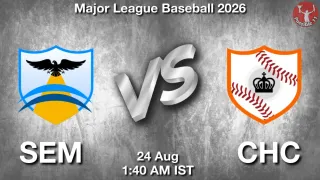 SEM vs CHC - Major League