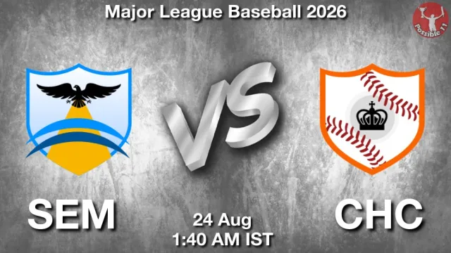 SEM vs CHC Match Previews and Baseball Tips