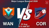 WAN vs COR Dream11 Prediction, Preview & Updates - <small>Tue, 25 Aug 04:15 AM IST</small>