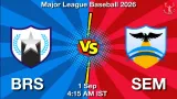 BRS vs SEM Dream11 Prediction, Preview & Updates - <small>Tue, 01 Sep 04:15 AM IST</small>