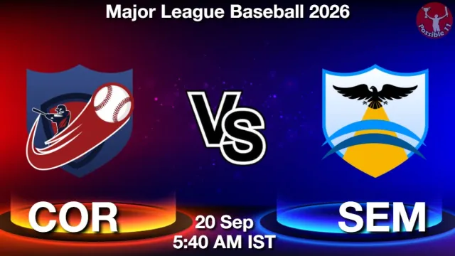 COR vs SEM Match Previews and Baseball Tips