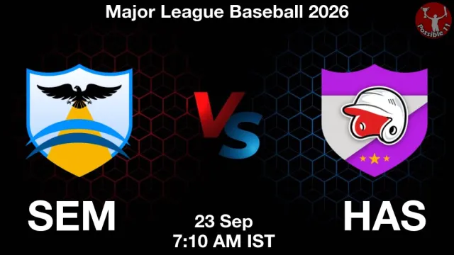 SEM vs HAS Match Previews and Baseball Tips