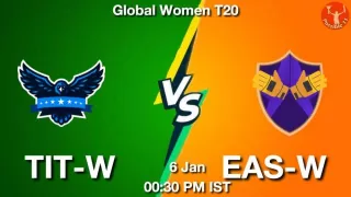 TIT-W vs EAS-W Matcch Previews