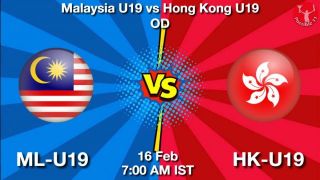 ML-U19 vs HK-U19 Matcch Previews