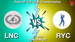 LNC vs RYC Matcch Previews