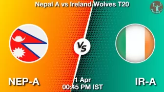NEP-A vs IR-A Matcch Previews