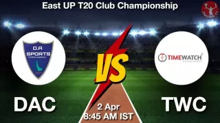 DAC vs TWC Matcch Previews