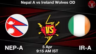 NEP-A vs IR-A Matcch Previews