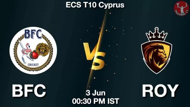 BFC vs ROY ड्रीम11 भविष्यवाणी, फैंटेसी क्रिकेट टीम - 03 जून 2024