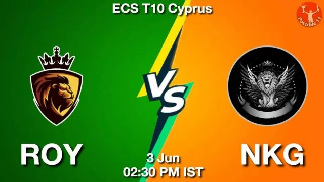 ROY vs NKG ड्रीम11 भविष्यवाणी, फैंटेसी क्रिकेट टीम - 03 जून 2024