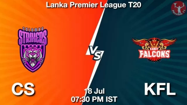 CS vs KFL ड्रीम11 भविष्यवाणी, फैंटेसी क्रिकेट टीम - 18 जुलाई 2024