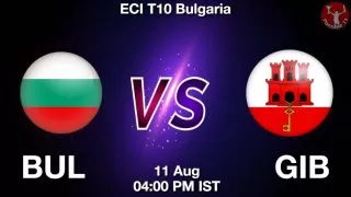 BUL vs GIB Matcch Previews