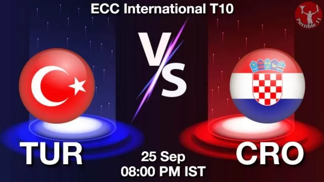 TUR vs CRO ड्रीम11 भविष्यवाणी, फैंटेसी क्रिकेट टीम - 25 सितम्बर 2024