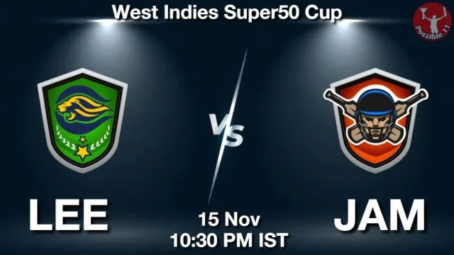 LEE vs JAM ड्रीम11 भविष्यवाणी, फैंटेसी क्रिकेट टीम - 15 नवंबर 2024
