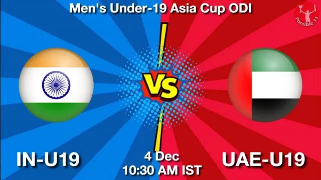 IN-U19 vs UAE-U19 ड्रीम11 भविष्यवाणी, फैंटेसी क्रिकेट टीम - 04 दिसंबर 2024