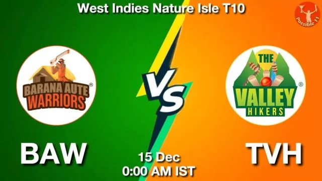 BAW vs TVH ड्रीम11 भविष्यवाणी, फैंटेसी क्रिकेट टीम - 15 दिसंबर 2024