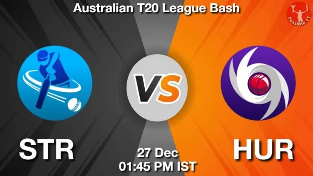 STR vs HUR ड्रीम11 भविष्यवाणी, फैंटेसी क्रिकेट टीम - 27 दिसंबर 2024