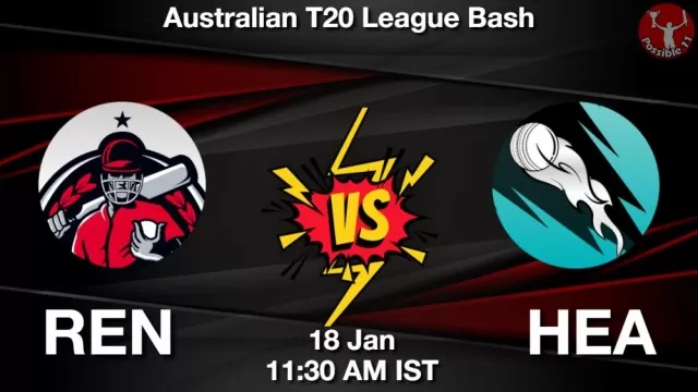REN vs HEA ड्रीम11 भविष्यवाणी, फैंटेसी क्रिकेट टीम - 18 जनवरी 2025