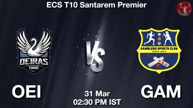 OEI vs GAM ड्रीम11 भविष्यवाणी, फैंटेसी क्रिकेट टीम - 31 मार्च 2025