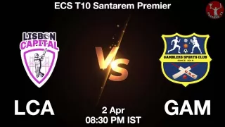 LCA vs GAM Matcch Previews