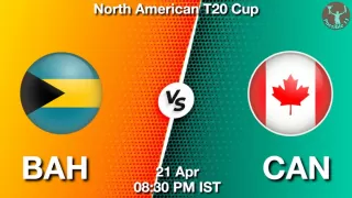 BAH vs CAN Matcch Previews