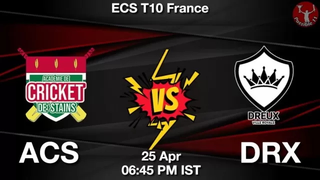 ACS vs DRX ड्रीम11 भविष्यवाणी, फैंटेसी क्रिकेट टीम - 25 अप्रैल 2025