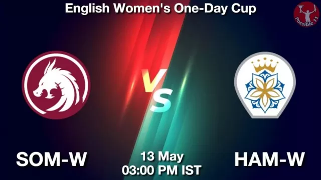SOM-W vs HAM-W ड्रीम11 भविष्यवाणी, फैंटेसी क्रिकेट टीम - 13 मई 2025