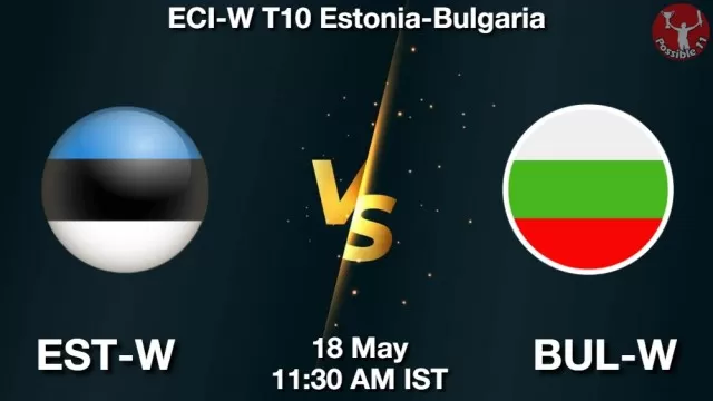 EST-W vs BUL-W ड्रीम11 भविष्यवाणी, फैंटेसी क्रिकेट टीम - 18 मई 2025