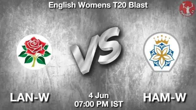 LAN-W vs HAM-W ड्रीम11 भविष्यवाणी, फैंटेसी क्रिकेट टीम - 04 जून 2025